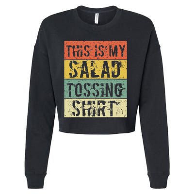 This Is My Salad Tossing Salad Tosser Joke Meme Humorous Cropped Pullover Crew
