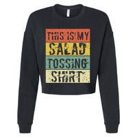 This Is My Salad Tossing Salad Tosser Joke Meme Humorous Cropped Pullover Crew
