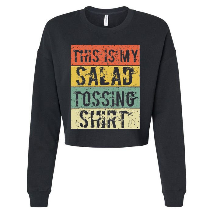 This Is My Salad Tossing Salad Tosser Joke Meme Humorous Cropped Pullover Crew