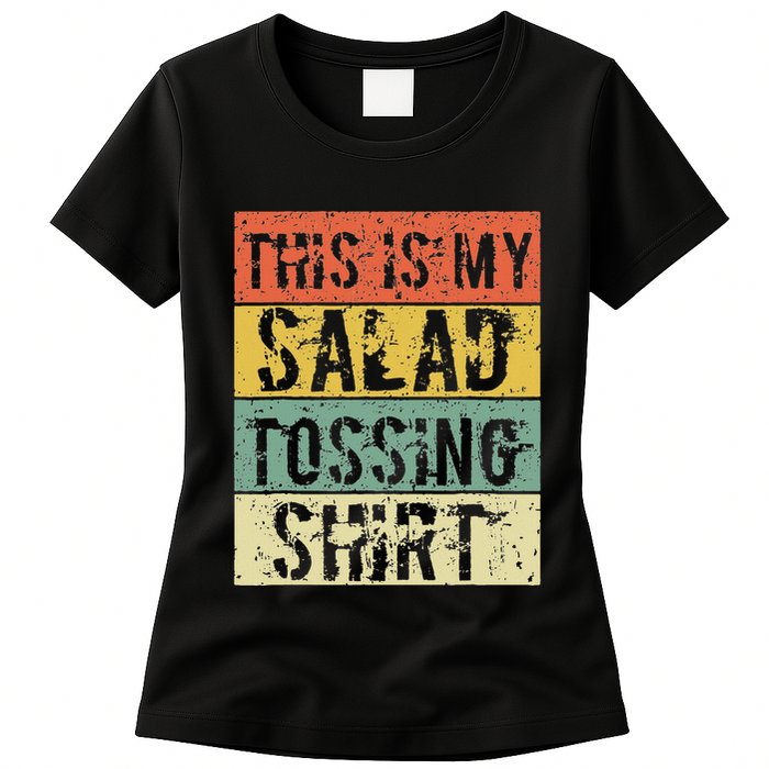 This Is My Salad Tossing Salad Tosser Joke Meme Humorous Womens T-Shirt