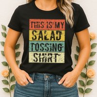 This Is My Salad Tossing Salad Tosser Joke Meme Humorous Womens T-Shirt