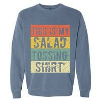 This Is My Salad Tossing Salad Tosser Joke Meme Humorous Garment-Dyed Sweatshirt