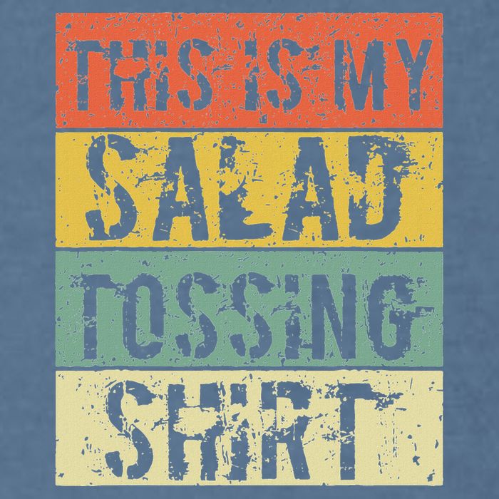 This Is My Salad Tossing Salad Tosser Joke Meme Humorous Garment-Dyed Sweatshirt