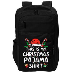 This Is My Christmas Pajama Funny Xmas Pjs Impact Tech Backpack