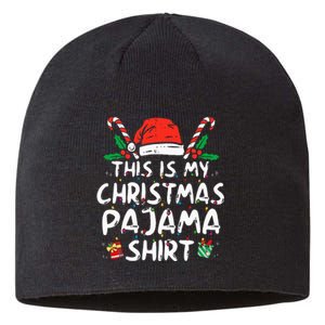 This Is My Christmas Pajama Funny Xmas Pjs Sustainable Beanie