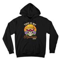 This Is My Hawaiian Aloha Hawaii Tall Hoodie