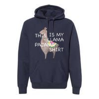 This is my Llama Pajama Funny Bedtime Premium Hoodie