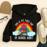 This Is My First Day Of School Hoodie