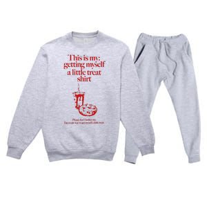 This Is My Getting Myself A Little Treat DonT Bother Me Premium Crewneck Sweatsuit Set