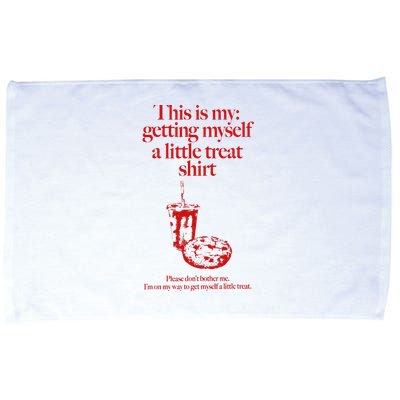 This Is My Getting Myself A Little Treat DonT Bother Me Microfiber Hand Towel