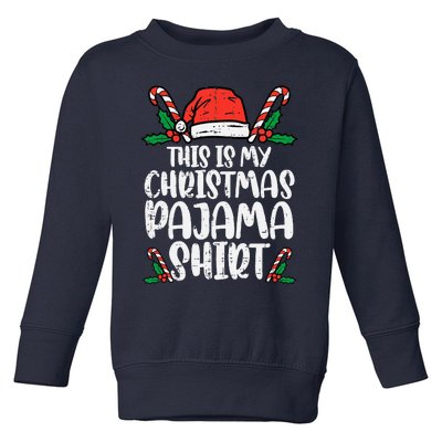 This Is My Christmas Pajama Funny Xmas Pjs Toddler Sweatshirt