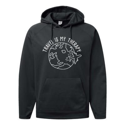 Travel Is My Therapy World Traveler Traveling Lover Performance Fleece Hoodie