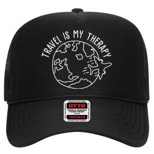 Travel Is My Therapy World Traveler Traveling Lover High Crown Mesh Back Trucker Hat