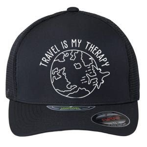 Travel Is My Therapy World Traveler Traveling Lover Flexfit Unipanel Trucker Cap