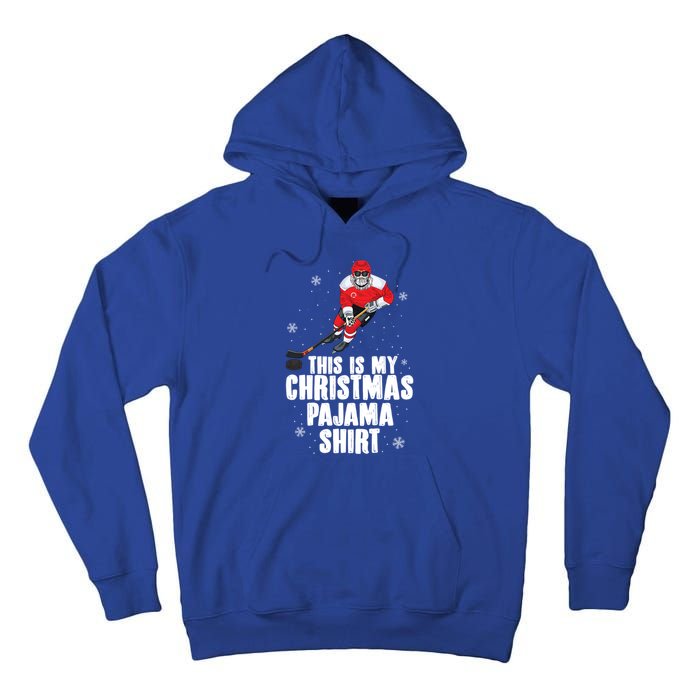 This Is My Christmas Pajama Gift Funny Ice Hockey Santa Gift Tall Hoodie