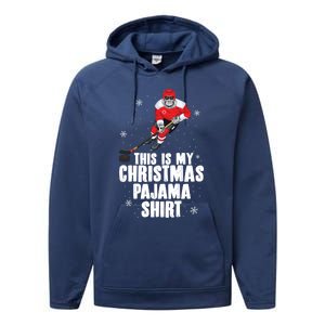 This Is My Christmas Pajama Gift Funny Ice Hockey Santa Gift Performance Fleece Hoodie