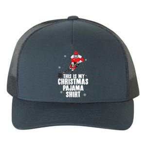 This Is My Christmas Pajama Gift Funny Ice Hockey Santa Gift Yupoong Adult 5-Panel Trucker Hat