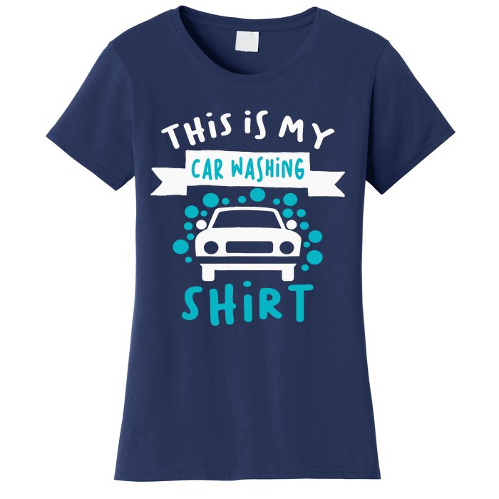 This Is My Car Washing Auto Detailing Car Detailer Women's T-Shirt