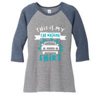 This Is My Car Washing Auto Detailing Car Detailer Women's Tri-Blend 3/4-Sleeve Raglan Shirt