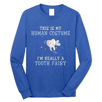 This Is My Hu Costume Im Really A Tooth Fairy Meaningful Gift Long Sleeve Shirt