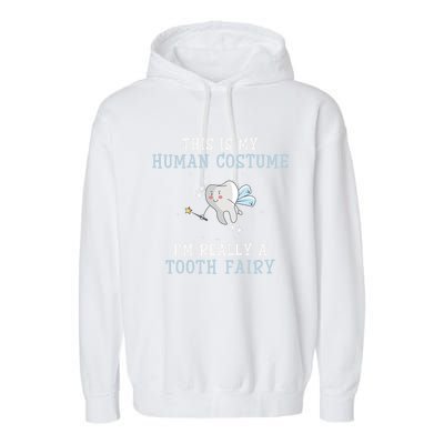 This Is My Hu Costume Im Really A Tooth Fairy Meaningful Gift Garment-Dyed Fleece Hoodie