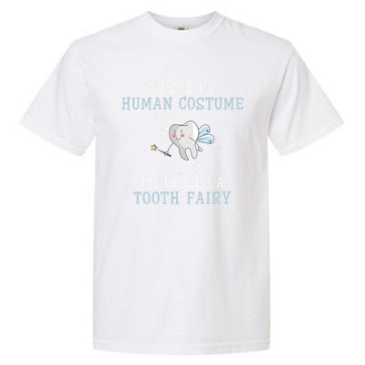 This Is My Hu Costume Im Really A Tooth Fairy Meaningful Gift Garment-Dyed Heavyweight T-Shirt