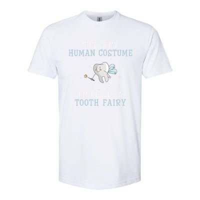 This Is My Hu Costume Im Really A Tooth Fairy Meaningful Gift Softstyle CVC T-Shirt