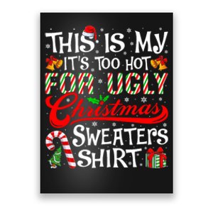 This Is My Its Too Hot For Ugly Christmas Sweaters Poster