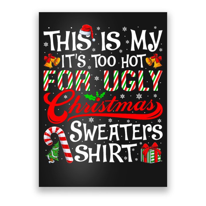 This Is My Its Too Hot For Ugly Christmas Sweaters Poster