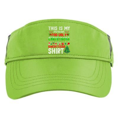 This Is My It's Too Hot For Ugly Christmas Sweaters Shirt Adult Drive Performance Visor