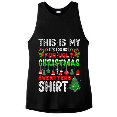 This Is My It's Too Hot For Ugly Christmas Sweaters Shirt Ladies PosiCharge Tri-Blend Wicking Tank