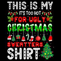 This Is My It's Too Hot For Ugly Christmas Sweaters Shirt Flexfit Unipanel Trucker Cap