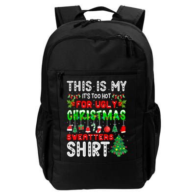 This Is My It's Too Hot For Ugly Christmas Sweaters Shirt Backpack