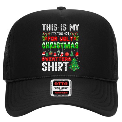 This Is My It's Too Hot For Ugly Christmas Sweaters Shirt Trucker Hat