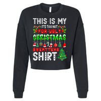 This Is My It's Too Hot For Ugly Christmas Sweaters Shirt Cropped Pullover Crew