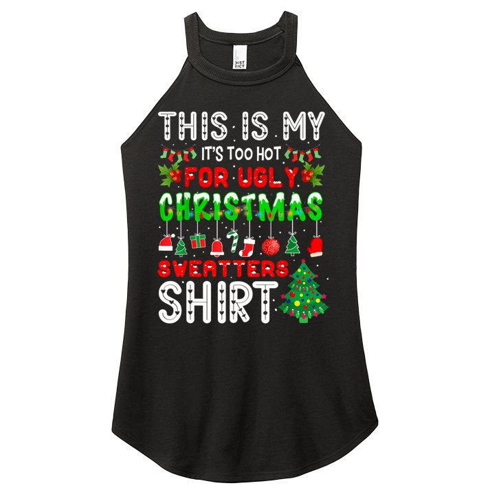 This Is My It's Too Hot For Ugly Christmas Sweaters Shirt Women's Perfect Tri Rocker Tank