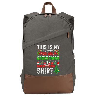 This Is My It's Too Hot For Ugly Christmas Sweaters Shirt Cotton Canvas Backpack