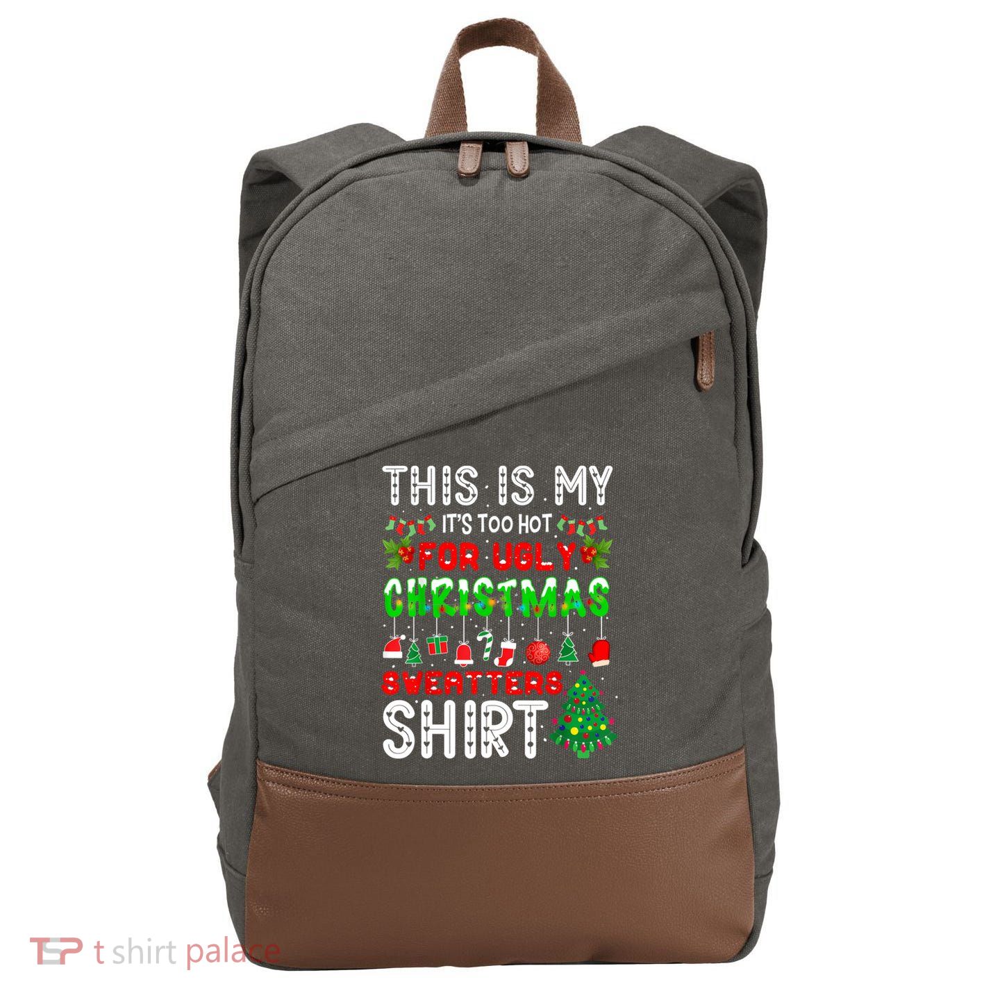 This Is My It's Too Hot For Ugly Christmas Sweaters Shirt Cotton Canvas Backpack