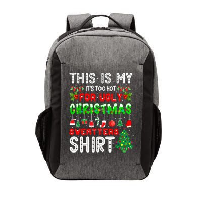 This Is My It's Too Hot For Ugly Christmas Sweaters Shirt Vector Backpack