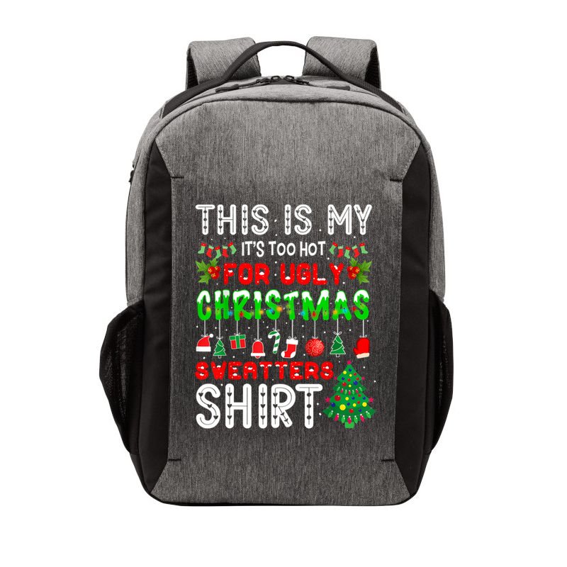 This Is My It's Too Hot For Ugly Christmas Sweaters Shirt Vector Backpack