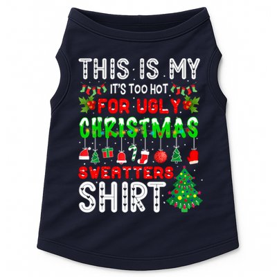 This Is My It's Too Hot For Ugly Christmas Sweaters Shirt Doggie Tank