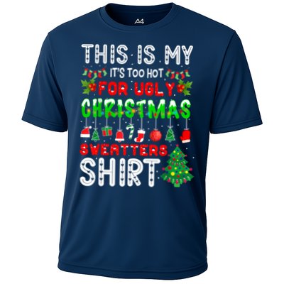 This Is My It's Too Hot For Ugly Christmas Sweaters Shirt Performance Shirt
