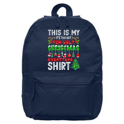 This Is My It's Too Hot For Ugly Christmas Sweaters Shirt 16 in Basic Backpack