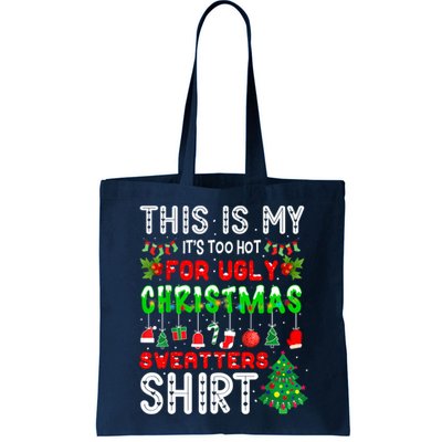 This Is My It's Too Hot For Ugly Christmas Sweaters Shirt Bag