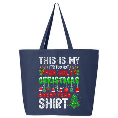 This Is My It's Too Hot For Ugly Christmas Sweaters Shirt 25L Jumbo Tote