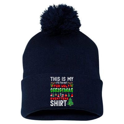 This Is My It's Too Hot For Ugly Christmas Sweaters Shirt Pom Pom 12in Knit Beanie