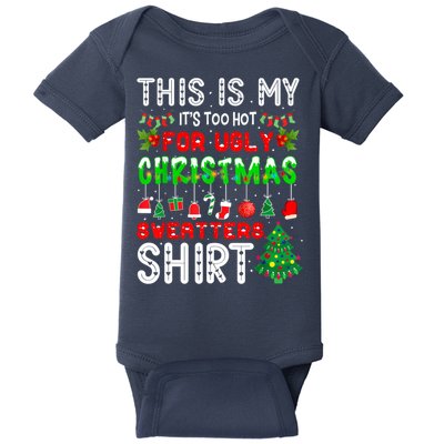 This Is My It's Too Hot For Ugly Christmas Sweaters Shirt Baby Bodysuit