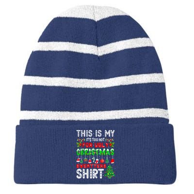 This Is My It's Too Hot For Ugly Christmas Sweaters Shirt Striped Beanie with Solid Band