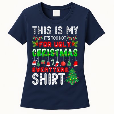 This Is My It's Too Hot For Ugly Christmas Sweaters Shirt Womens T-Shirt