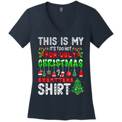 This Is My It's Too Hot For Ugly Christmas Sweaters Shirt Women's V-Neck T-Shirt